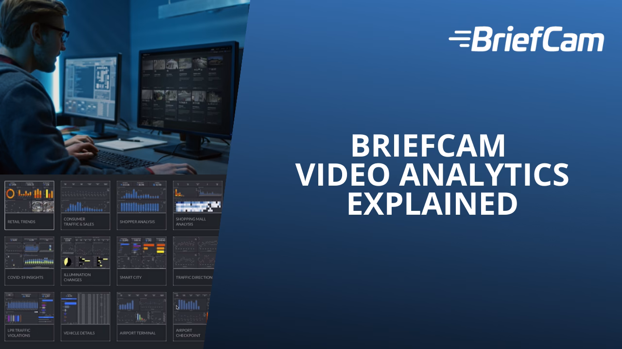 Unlocking the Power of BriefCam®: Advanced Video Analytics for Maximum Value